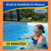 Auf dem Bild ist eine Frau in einem Pool zu sehen. Über dem Logo Aqua In steht auf blauem Grund in weißer Schrift. "Kraft & Mobilität im Wasser". Neben der Sportlerin steht in blauer Schrift auf gelben Hintergrund; "20 Minuten".
