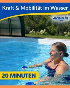 Auf dem Bild ist eine Frau in einem Pool zu sehen. Über dem Logo Aqua In steht auf blauem Grund in weißer Schrift. "Kraft & Mobilität im Wasser". Neben der Sportlerin steht in blauer Schrift auf gelben Hintergrund; "20 Minuten".