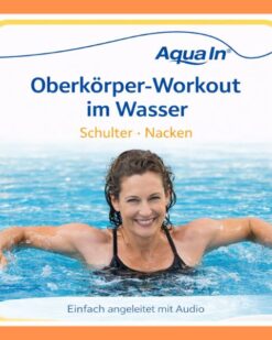 Das Bild zeigt eine Frau mittleren Alters mit kurzen braunen Haaren. Sie steht schultertief mit in Schulterhöhe angewinkelten Armen im Wasser. Zu sehen sind der Kopf und die ausgebreiteten Arme sowie die Spaghetti-Träger und der Ansatz ihres schwarzen Badeanzuges. Über der Person steht in oranger Schrift; „Schulter, Nacken“ darüber in blauer Schrift; „Oberkörper-Workout im Wasser“. Darüber das AQUA IN Logo und eine blaue Welle. Unter der Person steht auf hellblauem Hintergrund in grauer Schrift; „Einfach angeleitet mit Audio“. Das Bild fungiert als Produkt-Bild für Aquafitness-Workouts für Körperregionen im AQUA IN Online-Shop.