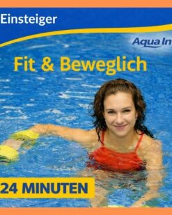 Das Bild zeigt eine junge Frau mit rotem Badeanzug und gelben Aqua-Hanteln im Wasser. Über der Person steht in gelber Schrift; „Fit & Beweglich“ darüber in blauer Schrift das AQUA IN Logo und eine gelbe Welle. In der Kopfzeile des Bildes auf blauem Hintergrund in weißer Schrift steht „Einsteiger“. Im linken unteren Bildrand steht in blauer Schrift auf gelben Hintergrund "24 Minuten". Das Bild fungiert als Produkt-Bild für Aquafitness-Kraft und Beweglichkeit-Workouts für Einsteiger im AQUA IN Online-Shop.