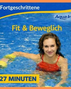 Das Bild zeigt eine junge Frau mit rotem Badeanzug und gelben Aqua-Hanteln im Wasser. Über der Person steht in gelber Schrift; „Fit & Beweglich“ darüber in blauer Schrift das AQUA IN Logo und eine gelbe Welle. In der Kopfzeile des Bildes auf blauem Hintergrund in weißer Schrift steht „Fortgeschrittene“. Im linken unteren Bildrand steht in blauer Schrift auf gelben Hintergrund "27 Minuten". Das Bild fungiert als Produkt-Bild für Aquafitness-Kraft und Beweglichkeit-Workouts für Fortgeschrittene im AQUA IN Online-Shop.