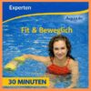 Das Bild zeigt eine junge Frau mit rotem Badeanzug und gelben Aqua-Hanteln im Wasser. Über der Person steht in gelber Schrift; „Fit & Beweglich“ darüber in blauer Schrift das AQUA IN Logo und eine gelbe Welle. In der Kopfzeile des Bildes auf blauem Hintergrund in weißer Schrift steht „Experten“. Im linken unteren Bildrand steht in blauer Schrift auf gelben Hintergrund "30 Minuten". Das Bild fungiert als Produkt-Bild für Aquafitness-Kraft und Beweglichkeit-Workouts für Experten im AQUA IN Online-Shop.