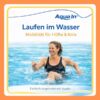 Das Bild zeigt eine Frau mittleren Alters mit brauner Zopffrisur. Sie nimmt eine dynamische Lauf-Pose ein, indem sie die Arme aktiv gegengleich hält und das linke Bein in angewinkelter Laufposition aus dem brusthohen Wasser herausragt. Die Frau trägt einen schwarzen Sportbadeanzug. Über der Person steht in oranger Schrift; „Mobilität für Hüfte & Knie“ darüber in blauer Schrift; „Laufen im Wasser“. Darüber das AQUA IN Logo und eine blaue Welle. Unter der Person steht auf hellblauem Hintergrund in grauer Schrift; „Einfach angeleitet mit Audio“. Das Bild fungiert als Produkt-Bild für Aquafitness-Workouts für Körperregionen im AQUA IN Online-Shop.
