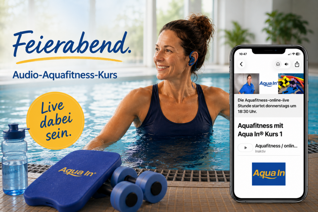 Produktbild für einen Audio-Aquafitness-Kurs am Donnerstagabend. Eine entspannte Frau trainiert mit blauen Kopfhörern selbstständig im Wasser eines hellen Schwimmbads. Die Stimmung vermittelt Feierabend, Leichtigkeit und Bewegung im Wasser. Im Vordergrund liegen Aquafitness-Geräte am Beckenrand. Rechts im Bild ist ein Smartphone mit der LiveVoice-Kursansicht und dem Kurs ‚Aquafitness mit Aqua In® Kurs 1‘ zu sehen. Darüber stehen die Texte ‚Feierabend‘ und ‚Audio-Aquafitness-Kurs‘ sowie in einem gelben Kreis „Live dabei sein“.