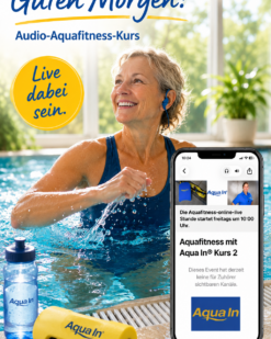 Produktbild für einen Audio-Aquafitness-Kurs am Freitagvormittag. Eine lächelnde Frau trainiert mit blauen Kopfhörern selbstständig im Wasser eines hellen Schwimmbads. Die Stimmung wirkt frisch, leicht und motivierend. Im Vordergrund liegen Aquafitness-Geräte am Beckenrand. Rechts im Bild ist ein Smartphone mit der LiveVoice-Kursansicht und dem Kurs ‚Aquafitness mit Aqua In® Kurs 2‘ zu sehen. Darüber stehen die Texte ‚Guten Morgen!‘, ‚Audio-Aquafitness-Kurs‘ und in einem gelben Kreis „Live dabei sein“.