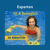 Das Bild zeigt eine junge Frau mit rotem Badeanzug und gelben Aqua-Hanteln im Wasser. Über der Person steht in gelber Schrift; „Fit & Beweglich“. In der Kopfzeile des Bildes steht in weißer Schrift auf blauem Hintergrund „Experten“. Im linken unteren Bildrand steht in blauer Schrift auf gelben Hintergrund "30 Minuten". Das Bild fungiert als Produkt-Bild für Aquafitness-Kraft und Beweglichkeit-Workouts im AQUA IN Online-Shop.