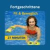 Das Bild zeigt eine junge Frau mit rotem Badeanzug und gelben Aqua-Hanteln im Wasser. Über der Person steht in gelber Schrift; „Fit & Beweglich“. In der Kopfzeile des Bildes steht in weißer Schrift auf blauem Hintergrund „Fortgeschrittene“. Im linken unteren Bildrand steht in blauer Schrift auf gelben Hintergrund "27 Minuten". Das Bild fungiert als Produkt-Bild für Aquafitness-Kraft und Beweglichkeit-Workouts im AQUA IN Online-Shop.