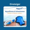 Im Vordergrund des Bildes liegt eine blau-weiße Schwimmbrille und blaue Aqua-Handschuhe auf roten Fliesen eines Beckenrandes. Im Hintergrund ist hellblaues Wasser zu sehen. Über den Geräten steht in oranger Schrift „Vielfalt im Wasser erleben“ darüber in blauer Schrift „Aquafitness & Schwimmen“ und darüber das AQUA IN Logo. In der Kopfzeile des Bildes steht in weißer Schrift auf blauem Hintergrund „Einsteiger“. Das Bild fungiert als Produkt-Bild für Aquafitness und Schwimmen- Workouts im AQUA IN Online-Shop.