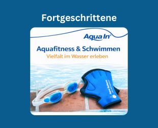 Im Vordergrund des Bildes liegt eine blau-weiße Schwimmbrille und blaue Aqua-Handschuhe auf roten Fliesen eines Beckenrandes. Im Hintergrund ist hellblaues Wasser zu sehen. Über den Geräten steht in oranger Schrift „Vielfalt im Wasser erleben“ darüber in blauer Schrift „Aquafitness & Schwimmen“ und darüber das AQUA IN Logo. In der Kopfzeile des Bildes steht in weißer Schrift auf blauem Hintergrund „Fortgeschrittene“. Das Bild fungiert als Produkt-Bild für Aquafitness und Schwimmen- Workouts im AQUA IN Online-Shop.