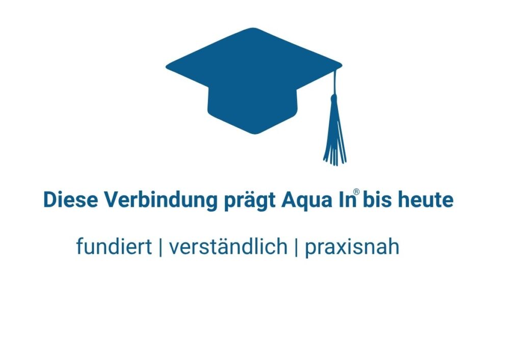 Wissenschaft und Praxiserfahrung prägen Aqua In® – fundiert, verständlich und praxisnah